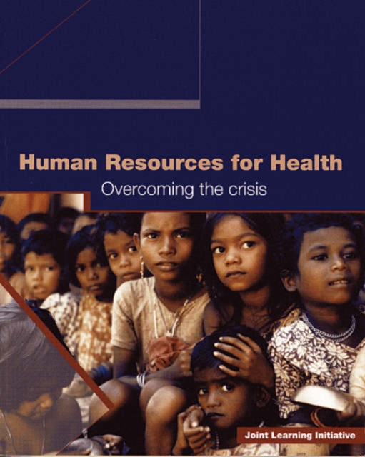 Human Resources for Health : Overcoming the Crisis, Paperback / softback Book