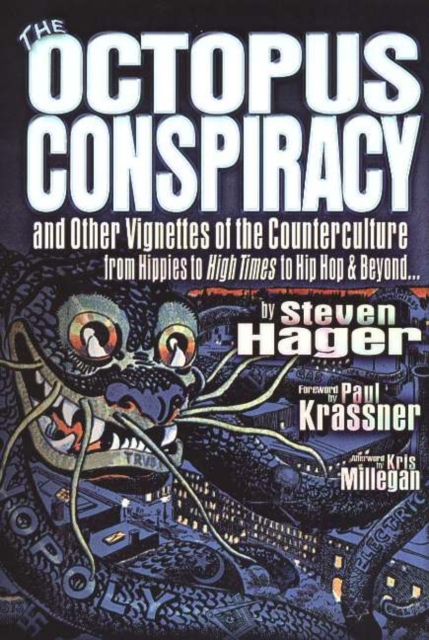 The Octopus Conspiracy : And Other Vignettes of the Counterculture-From Hippies to High Times to Hip-Hop & Beyond . . ., Hardback Book