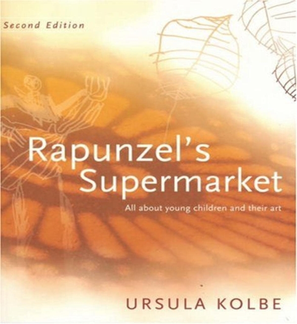 Rapunzel's Supermarket : All about Young Children and Their Art, Paperback / softback Book