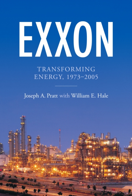 Exxon : Transforming Energy, 1973-2005, Hardback Book