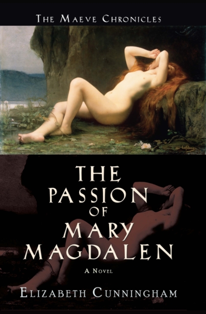 The Passion of Mary Magdalen : A Novel, Paperback / softback Book