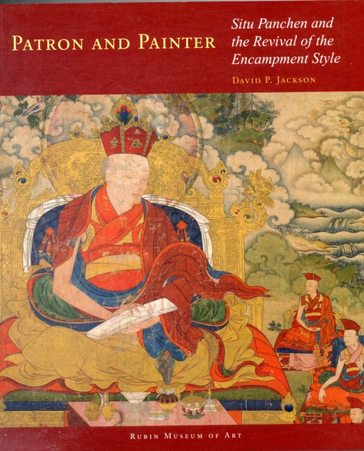Patron and Painter : Situ Panchen and the Revival of the Encampment Style, Paperback Book