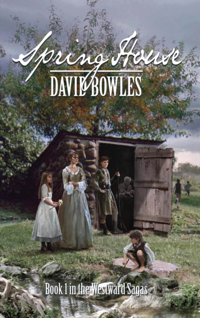 Spring House: Book 1 in the Westward Sagas, EPUB eBook