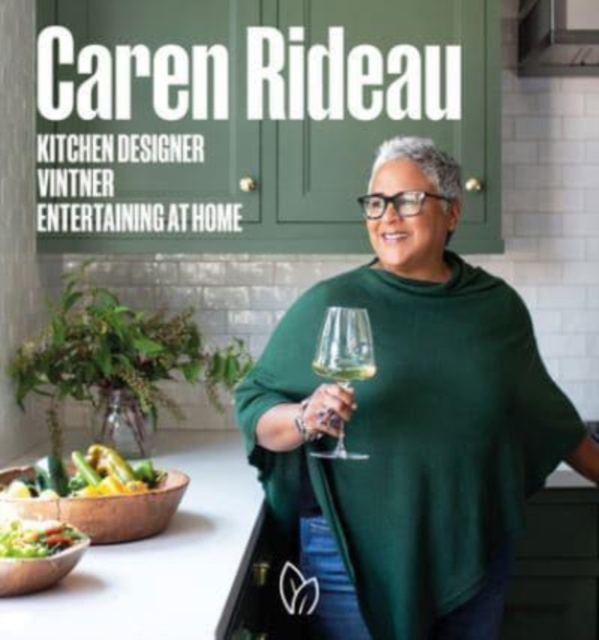 Caren Rideau : Kitchen Designer, Vintner, Entertaining at Home, Hardback Book