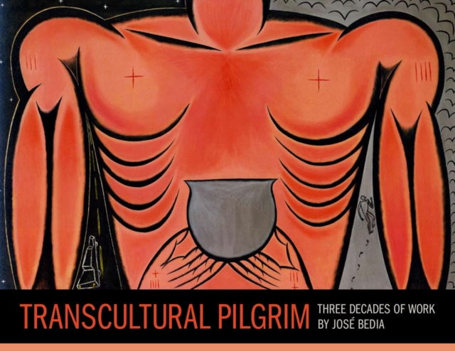 Transcultural Pilgrim : Three Decades of Work by Jose Bedia, Paperback / softback Book