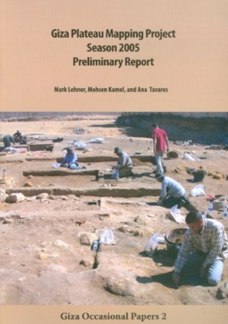 Giza Plateau Mapping Project Season 2005 Preliminary Report, Paperback / softback Book