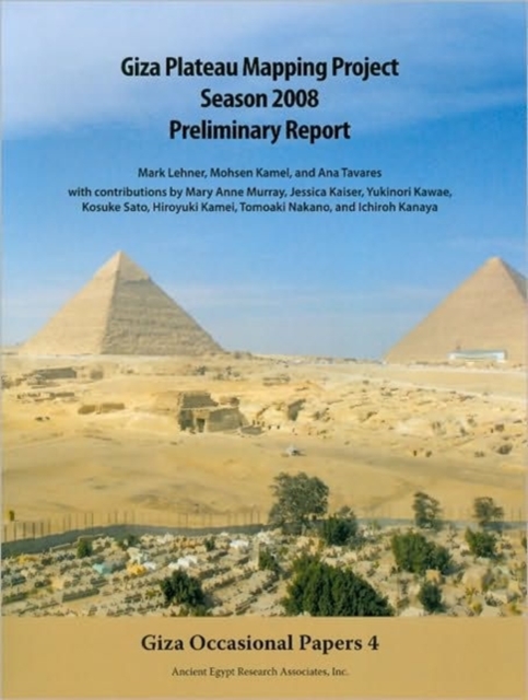 Giza Plateau Mapping Project Season 2008 Preliminary Report, Paperback / softback Book