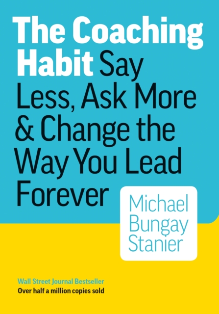 Coaching Habit, Paperback / softback Book