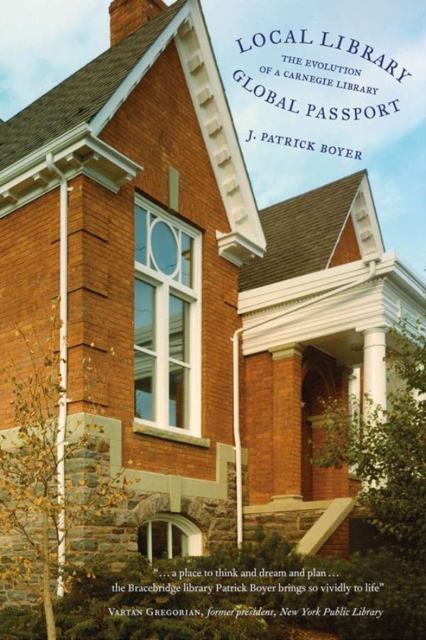 Local Library, Global Passport : The Evolution of a Carnegie Library, Hardback Book