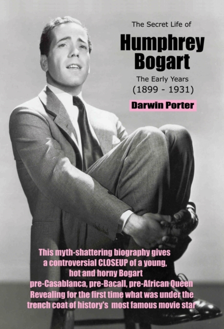 The Secret Life of Humphrey Bogart : The Early Years (1899-1931), EPUB eBook
