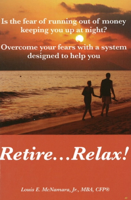 Retire... Relax : Is the Fear of Running Out of Money Keeping You Up at Night?, Hardback Book