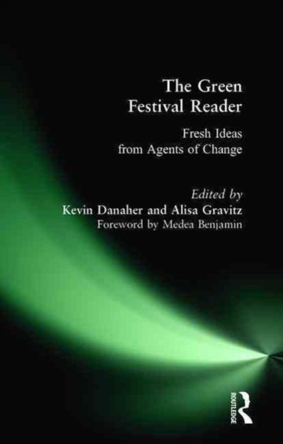 Green Festival Reader : Fresh Ideas from Agents of Change, Paperback / softback Book