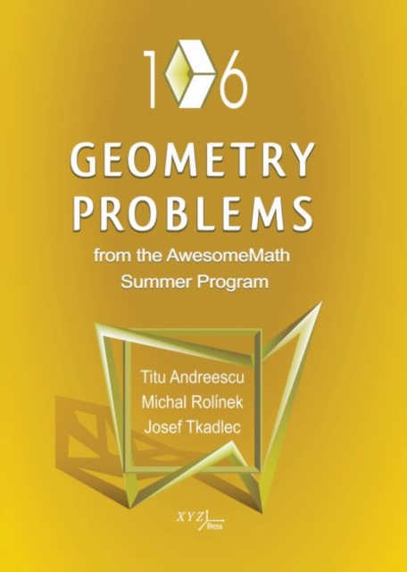 106 Geometry Problems from the AwesomeMath Summer Program, Hardback Book