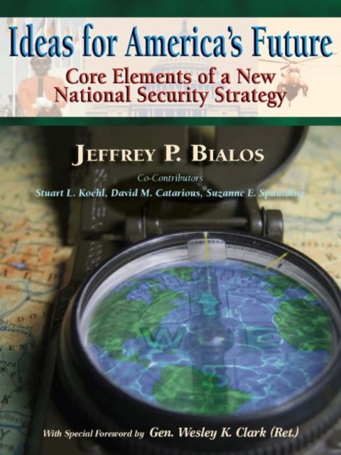 Ideas for America's Future : Core Elements of a New National Security Strategy, Paperback / softback Book