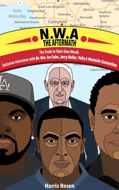 N.W.A: The Aftermath : Exclusive Interviews with Dr. Dre, Ice Cube, Jerry Heller, Yella & Westside Connection, EPUB eBook
