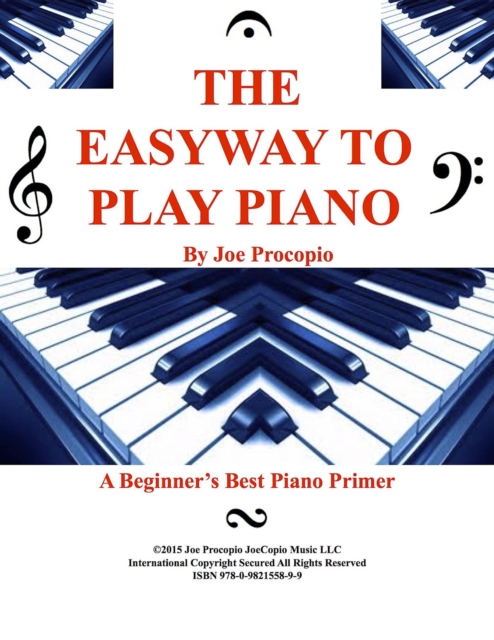 THE EASYWAY TO PLAY PIANO  By Joe Procopio : A Beginner's Best Piano Primer, EPUB eBook