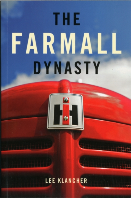 The Farmall Dynasty, Paperback / softback Book