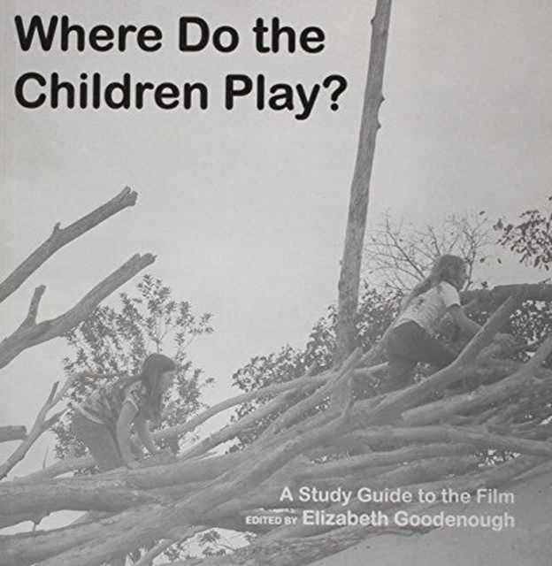 Where Do The Children Play? : A Study Guide to the Film, Paperback / softback Book