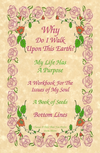 Why Do I Walk Upon This Earth? : My Life Has a Purpose, EPUB eBook