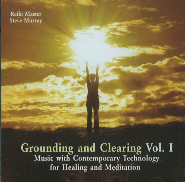 Grounding & Clearing CD : Volume 1 - Music with Contemporary Technology for Healing & Meditation, Digital (on physical carrier) Book