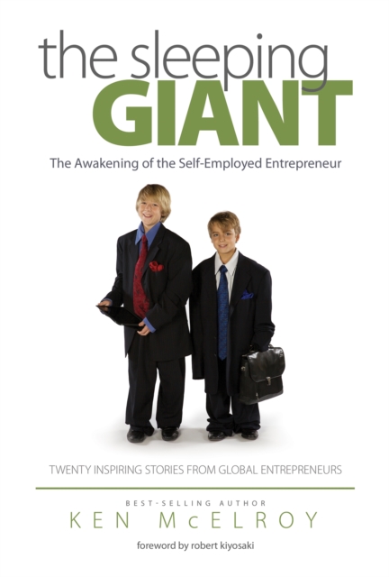 The Sleeping Giant : The Awakening of the Self-Employed Entrepreneur. Twenty Inspiring Stories from Global Entrepreneurs., Hardback Book