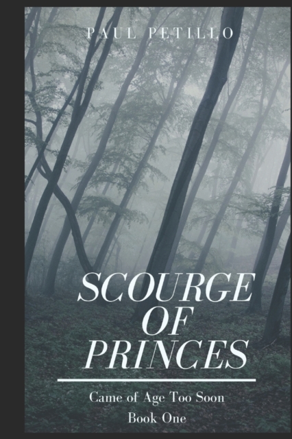 Scourge of Princes: Came of Age Too Soon - Book One, EPUB eBook