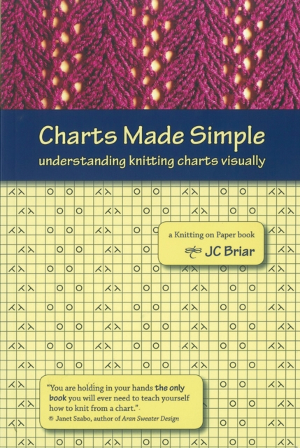 Charts Made Simple : Understanding Knitting Charts Visually, Paperback Book