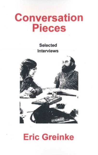 Conversation Pieces : Selected Interviews, Paperback / softback Book