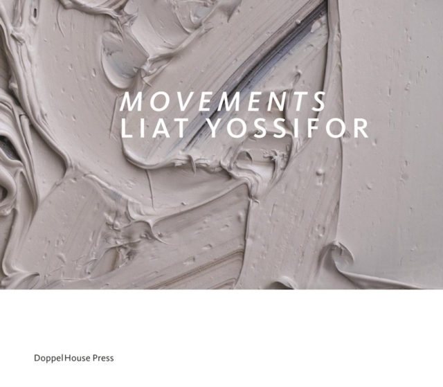 Movements: Liat Yossifor, Hardback Book