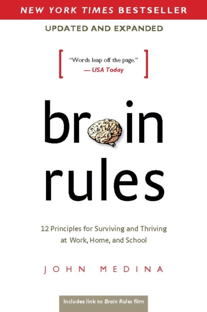 Brain Rules (Updated and Expanded) : 12 Principles for Surviving and Thriving at Work, Home, and School, Paperback / softback Book