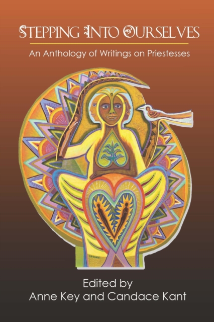 Stepping Into Ourselves : An Anthology of Writings on Priestesses, EPUB eBook