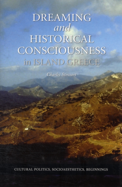Dreaming and Historical Consciousness in Island Greece, Hardback Book