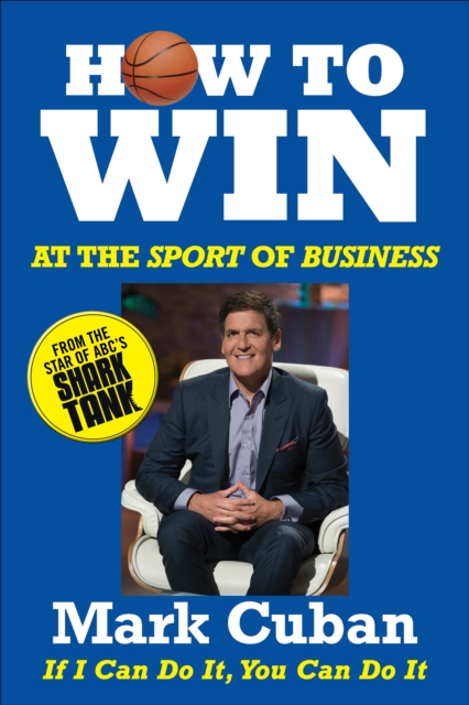 How to Win at the Sport of Business : If I Can Do It, You Can Do It, EPUB eBook