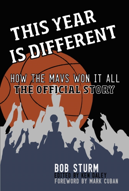 This Year Is Different : How the Mavs Won It All--The Official Story, EPUB eBook