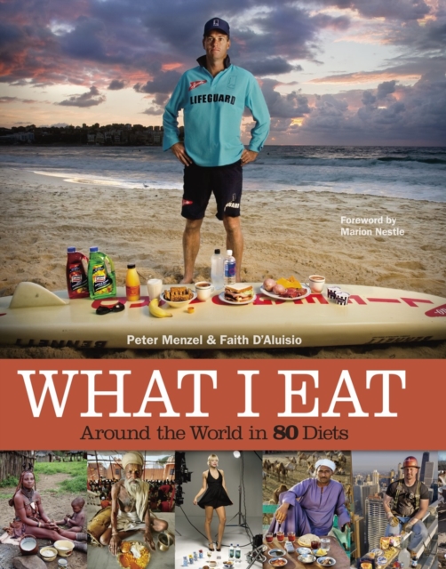 What I Eat : Around the World in 80 Diets, Hardback Book
