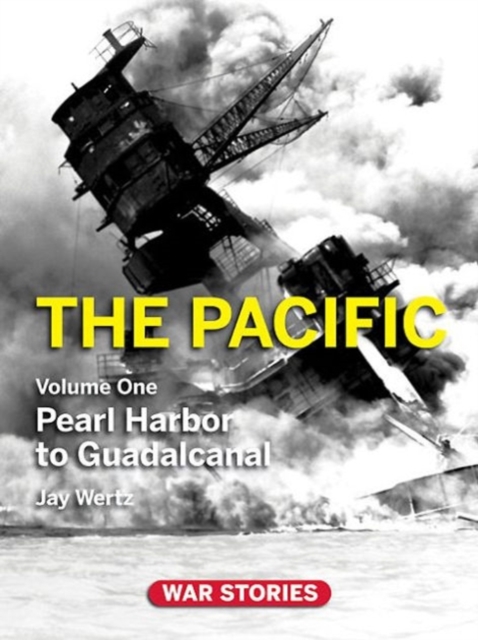 The Pacific, Volume One : Pearl Harbor to Guadalcanal, Hardback Book