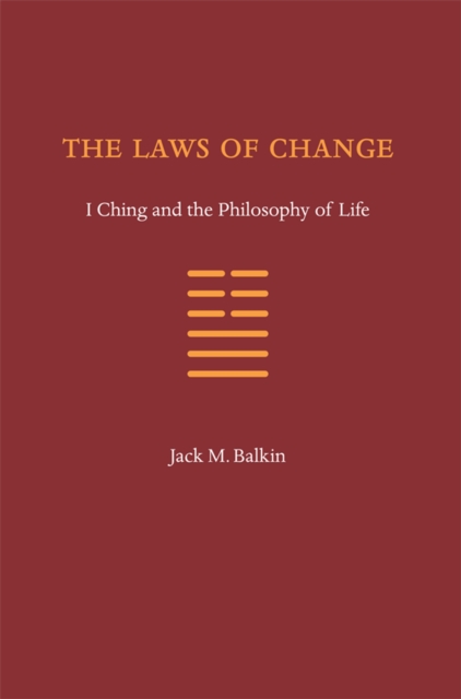 The Laws of Change : I Ching and the Philosophy of Life, EPUB eBook