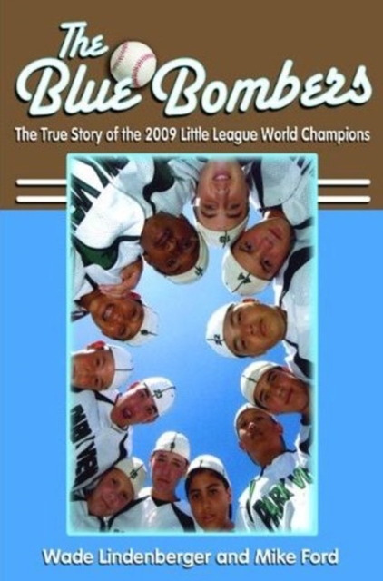 Blue Bombers : The True Story of the 2009 Little League World Champions, Paperback Book