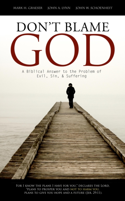 Don't Blame God : A Biblical Answer to the Problem of Evil, Sin and Suffering, EPUB eBook