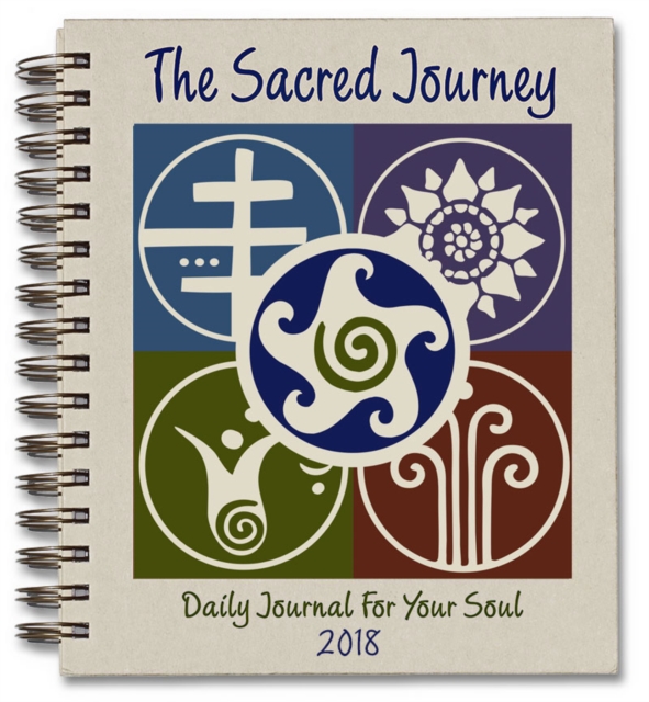 Sacred Journey Journal 2018 : Daily Journal for Your Soul, Spiral bound Book