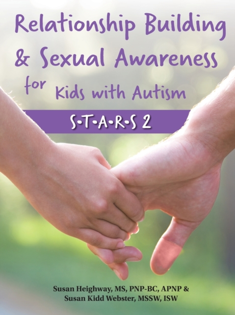 Relationship Building and Sexual Awareness for Kids with Autism : S.T.A.R.S. 2, Paperback / softback Book