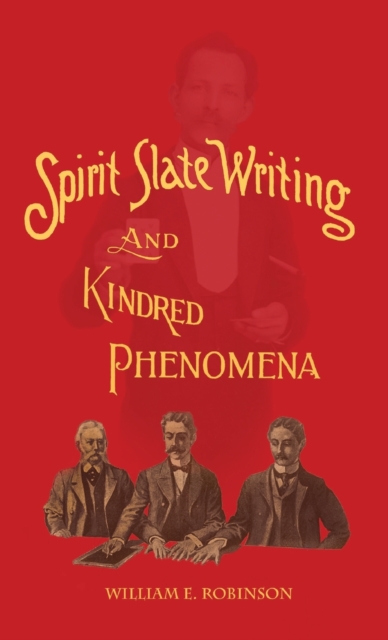 Spirit Slate Writing and Kindred Phenomena, Hardback Book
