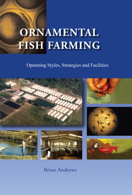 Ornamental Fish Farming : Operating Styles, Strategies and Facilities, EPUB eBook