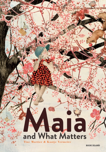 Maia and What Matters, Hardback Book