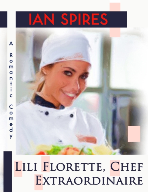 Lili Florette, Chef Extraordinaire (A Romantic Comedy), EPUB eBook
