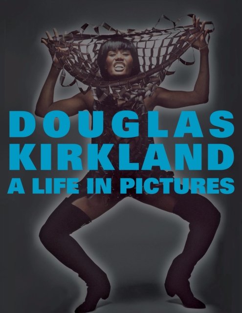 A Life in Pictures : The Douglas Kirkland Monograph, Hardback Book