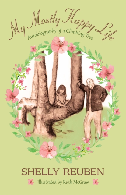 My Mostly Happy Life : Autobiography of a Climbing Tree, EPUB eBook