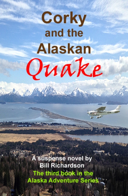 Corky and the Alaskan Quake, A Suspense Novel, The Third Book in the Alaskan Adventure Series, EPUB eBook