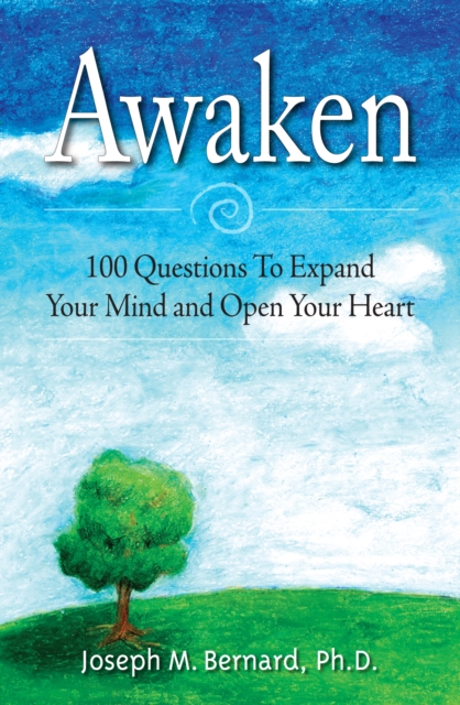 Awaken : 100 Questions to Expand Your Mind and Open Your Heart, EPUB eBook