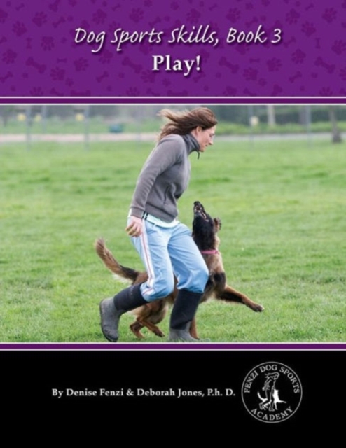 Dog Sports Skills : Play! Book Three, Paperback / softback Book